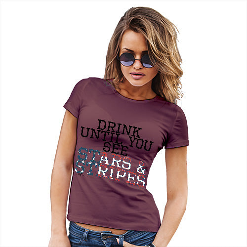 Womens Humor Novelty Graphic Funny T Shirt Drink Until You See Stars And Stripes Women's T-Shirt Medium Burgundy