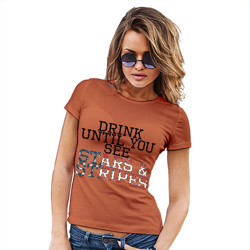 Funny T Shirts For Mom Drink Until You See Stars And Stripes Women's T-Shirt Large Orange
