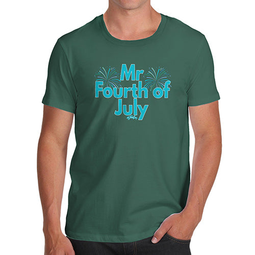 Funny Tee For Men Mr Fourth Of July Men's T-Shirt X-Large Bottle Green