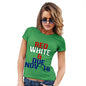 Funny T-Shirts For Women Sarcasm Red, White & Due Personalised Women's T-Shirt Small Green