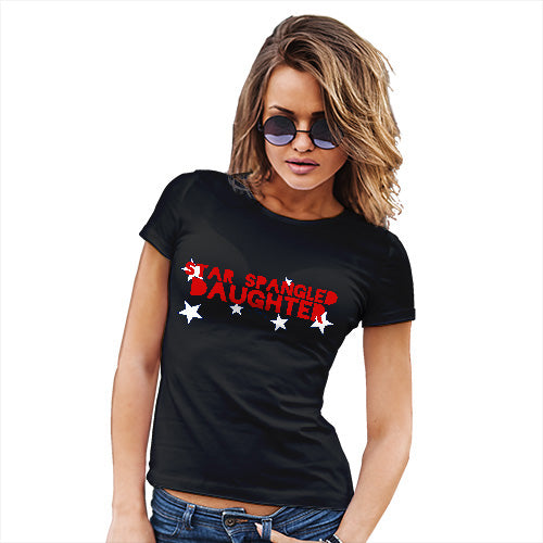 Funny Tee Shirts For Women Star Spangled Daughter 4th July Women's T-Shirt Large Black