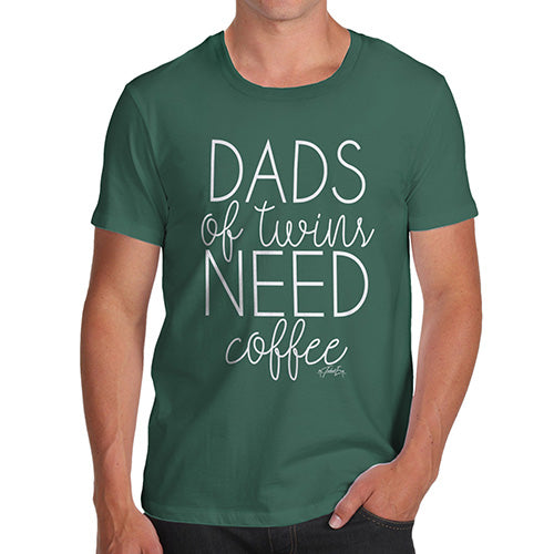Funny Tee For Men Dads Of Twins Need Coffee Men's T-Shirt Large Bottle Green