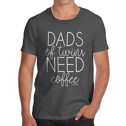 Funny Gifts For Men Dads Of Twins Need Coffee Men's T-Shirt Medium Dark Grey