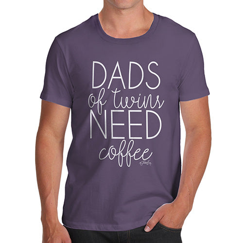 Funny Mens T Shirts Dads Of Twins Need Coffee Men's T-Shirt X-Large Plum
