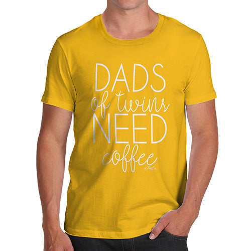 Funny Tshirts For Men Dads Of Twins Need Coffee Men's T-Shirt Large Yellow