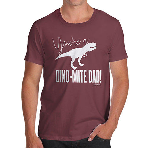 Funny Tshirts For Men You're A Dino-Mite Dad! Men's T-Shirt Large Burgundy