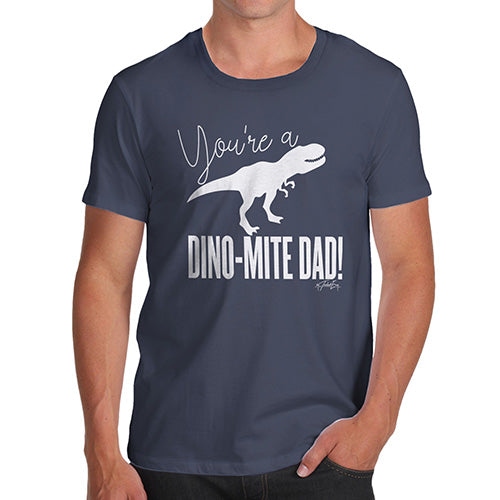 Funny Gifts For Men You're A Dino-Mite Dad! Men's T-Shirt X-Large Navy