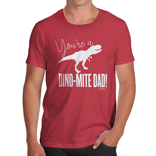 Funny Tee Shirts For Men You're A Dino-Mite Dad! Men's T-Shirt X-Large Red