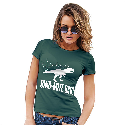 Funny T Shirts For Mum You're A Dino-Mite Dad! Women's T-Shirt X-Large Bottle Green