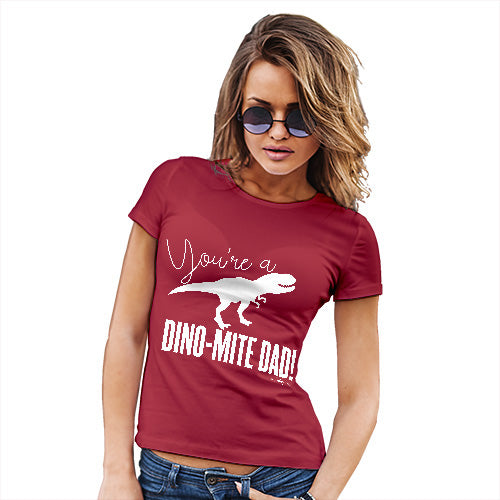 Womens Funny Tshirts You're A Dino-Mite Dad! Women's T-Shirt Medium Red