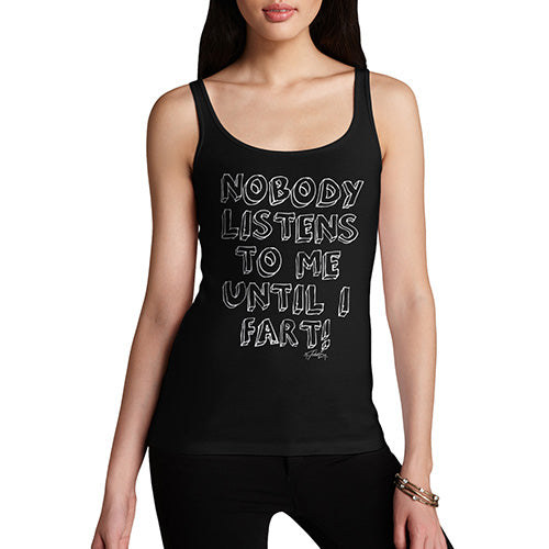 Womens Novelty Tank Top Christmas Nobody Listens To Me Until I Fart Women's Tank Top X-Large Black
