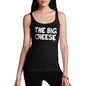 Women Funny Sarcasm Tank Top The Big Cheese Women's Tank Top X-Large Black