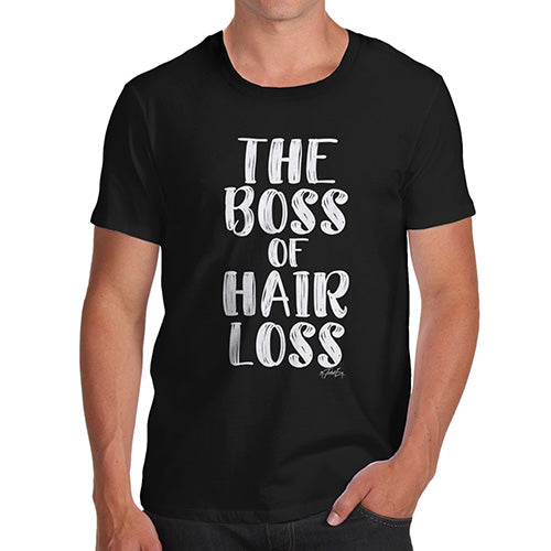 Funny Tee For Men The Boss Of Hair Loss Men's T-Shirt Large Black