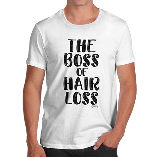 Funny Tshirts For Men The Boss Of Hair Loss Men's T-Shirt Large White