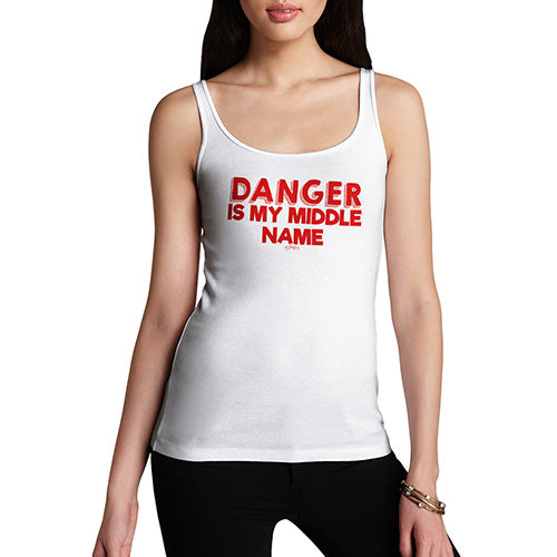 Funny Tank Top For Women Danger Is My Middle Name Women's Tank Top Large White