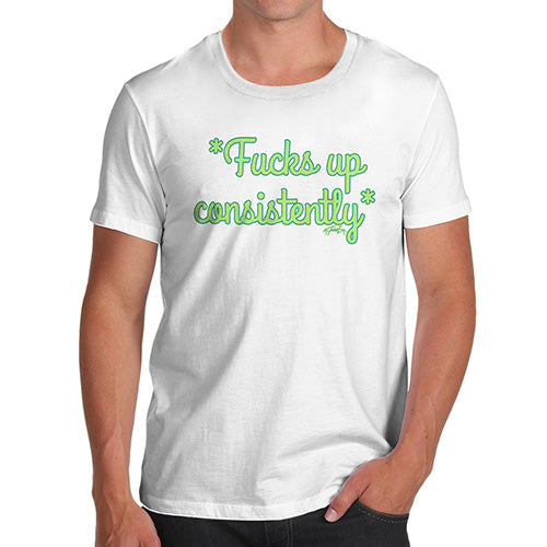 Funny Tee For Men F-cks Up Consistently Men's T-Shirt Small White