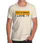 Funny Tee For Men That's Gross I Love It Men's T-Shirt Medium Natural