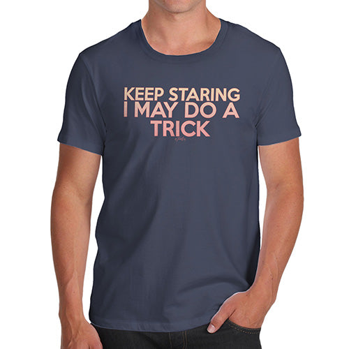 Funny Tshirts For Men I May Do A Trick Men's T-Shirt Medium Navy