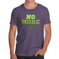 Funny Tshirts For Men No More You Men's T-Shirt X-Large Plum