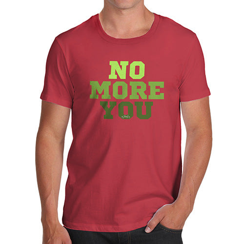 Funny Tee For Men No More You Men's T-Shirt Large Red