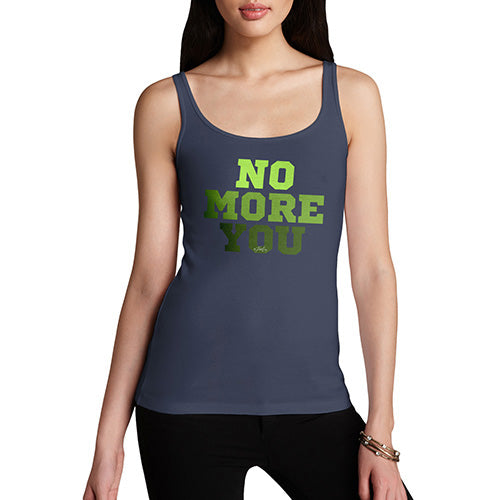 Womens Humor Novelty Graphic Funny Tank Top No More You Women's Tank Top Medium Navy