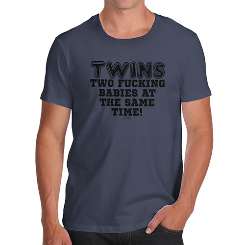 Funny Tee Shirts For Men Two F-cking Babies At The Same Time! Men's T-Shirt X-Large Navy