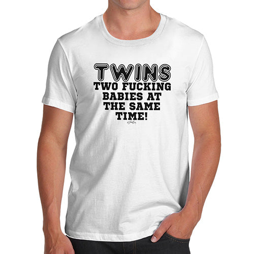 Funny T Shirts For Dad Two F-cking Babies At The Same Time! Men's T-Shirt X-Large White