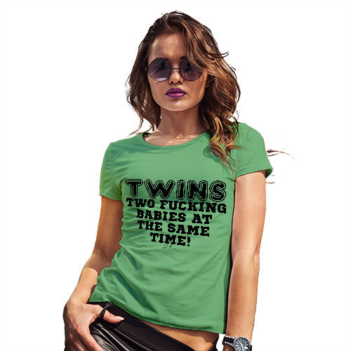Funny T-Shirts For Women Two F-cking Babies At The Same Time! Women's T-Shirt X-Large Green