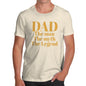 Funny T-Shirts For Guys The Man, The Myth, The Legend Dad Men's T-Shirt X-Large Natural