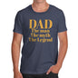 Mens Funny Sarcasm T Shirt The Man, The Myth, The Legend Dad Men's T-Shirt X-Large Navy