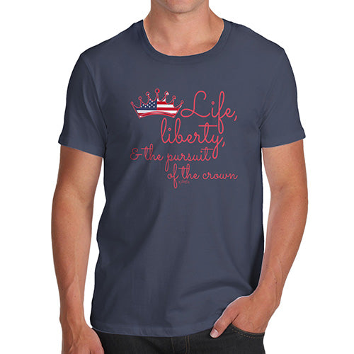 Funny Mens T Shirts Life, Liberty & The Pursuit Men's T-Shirt X-Large Navy