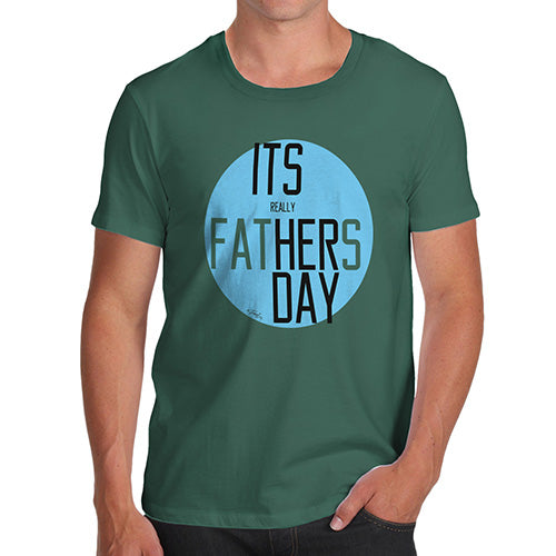 Funny T-Shirts For Men Sarcasm It's Really Her Day Men's T-Shirt X-Large Bottle Green