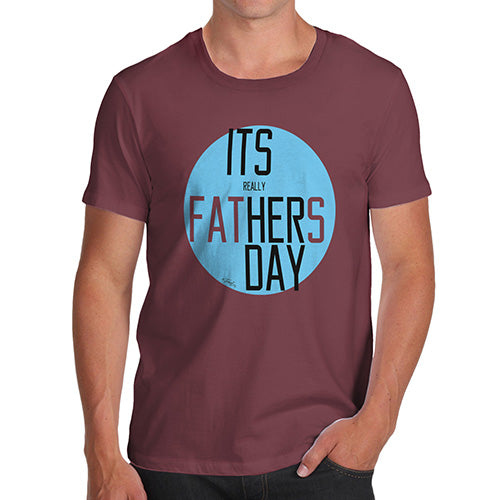 Funny T Shirts For Dad It's Really Her Day Men's T-Shirt X-Large Burgundy