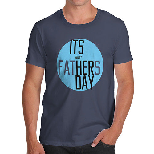 Funny T Shirts For Dad It's Really Her Day Men's T-Shirt X-Large Navy