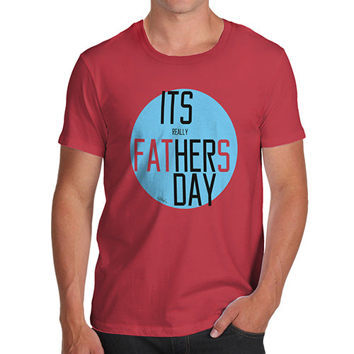 Funny T-Shirts For Men Sarcasm It's Really Her Day Men's T-Shirt X-Large Red