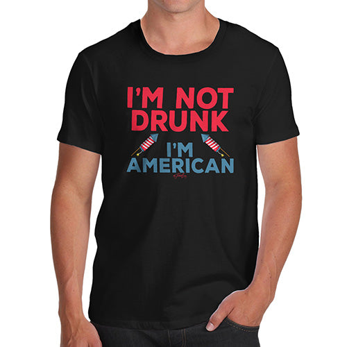 Mens Novelty T Shirt Christmas I'm Not Drunk I'm American Men's T-Shirt X-Large Black