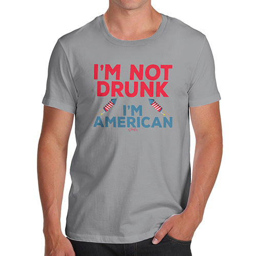 Mens Funny Sarcasm T Shirt I'm Not Drunk I'm American Men's T-Shirt X-Large Light Grey
