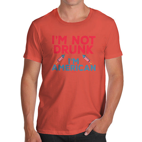 Funny Tee Shirts For Men I'm Not Drunk I'm American Men's T-Shirt X-Large Orange