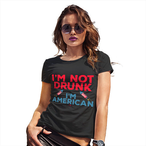 Funny T Shirts For Mum I'm Not Drunk I'm American Women's T-Shirt X-Large Black