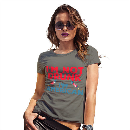 Funny Shirts For Women I'm Not Drunk I'm American Women's T-Shirt X-Large Khaki