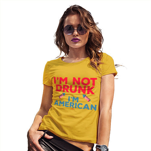 Funny T-Shirts For Women Sarcasm I'm Not Drunk I'm American Women's T-Shirt X-Large Yellow