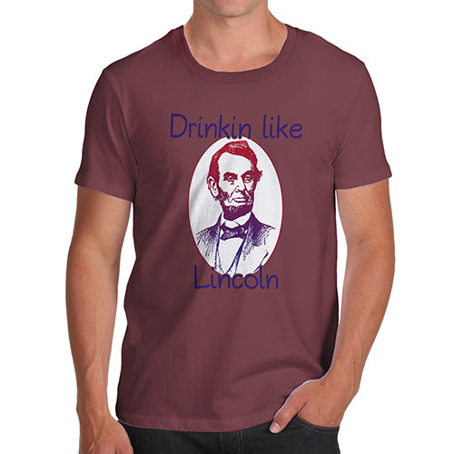 Mens Novelty T Shirt Christmas Drinkin Like Lincoln Men's T-Shirt X-Large Burgundy