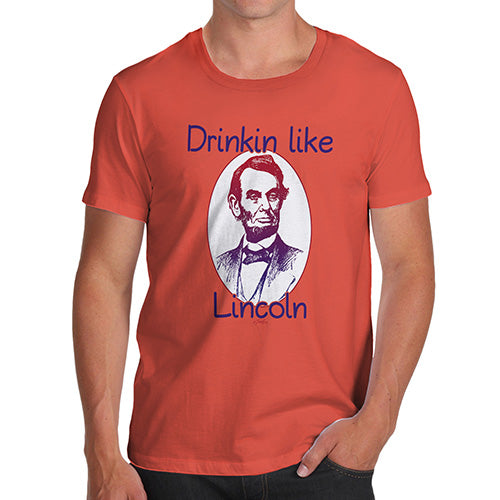 Funny Mens T Shirts Drinkin Like Lincoln Men's T-Shirt Small Orange