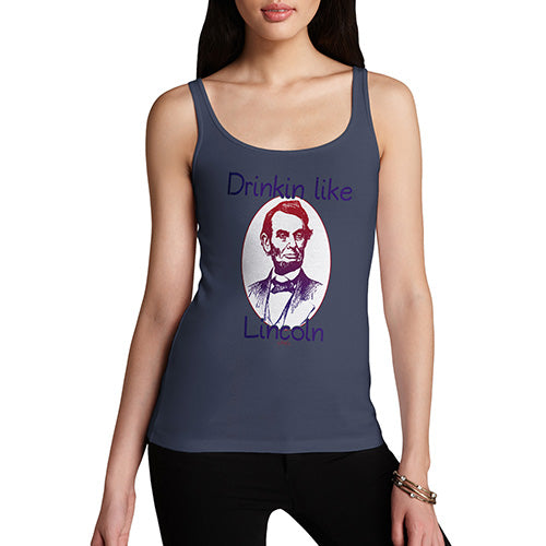 Funny Gifts For Women Drinkin Like Lincoln Women's Tank Top Medium Navy