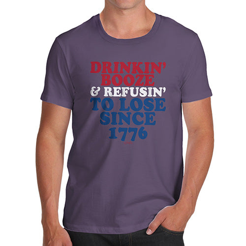 Mens T-Shirt Funny Geek Nerd Hilarious Joke Drinkin' Booze & Refusin' To Lose Men's T-Shirt X-Large Plum