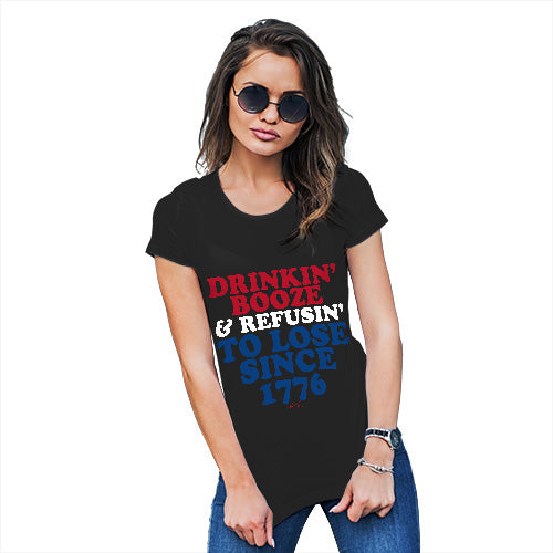 Funny Tee Shirts For Women Drinkin' Booze & Refusin' To Lose Women's T-Shirt X-Large Black