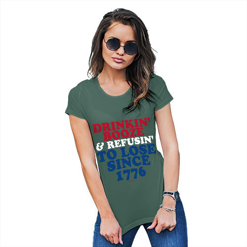 Womens Novelty T Shirt Drinkin' Booze & Refusin' To Lose Women's T-Shirt X-Large Bottle Green