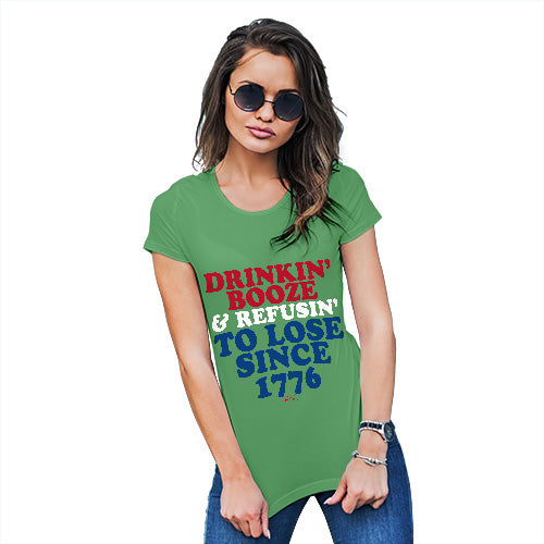 Funny Gifts For Women Drinkin' Booze & Refusin' To Lose Women's T-Shirt Small Green