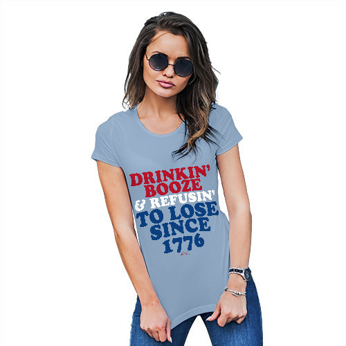 Funny Tee Shirts For Women Drinkin' Booze & Refusin' To Lose Women's T-Shirt X-Large Sky Blue
