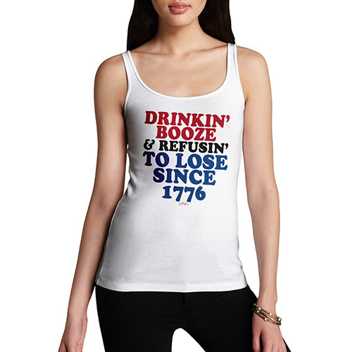 Womens Novelty Tank Top Drinkin' Booze & Refusin' To Lose Women's Tank Top Medium White